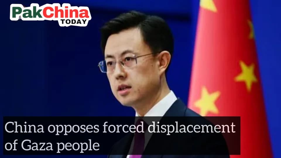 China opposes forced displacement of Gaza people
